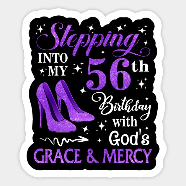 Stepping Into My 56th Birthday With God's Grace & Mercy Bday Sticker by MaxACarter